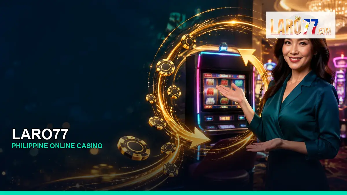 LARO77 online casino and slot games for Philippine players
