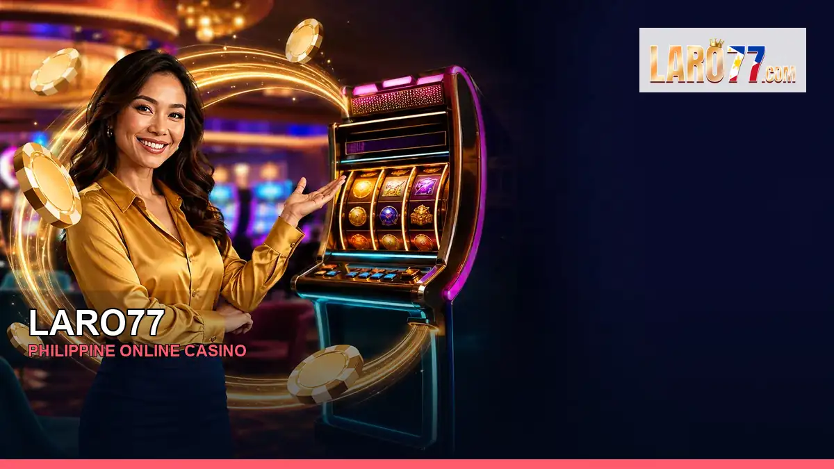 LARO77 online casino and slot games for Philippine players